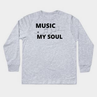 MUSIC is My Soul _ Musical notes Kids Long Sleeve T-Shirt